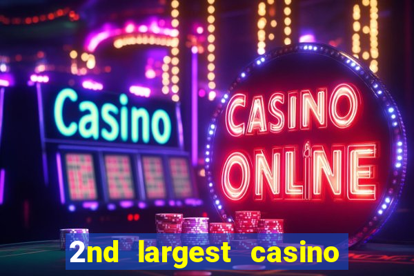 2nd largest casino in the world